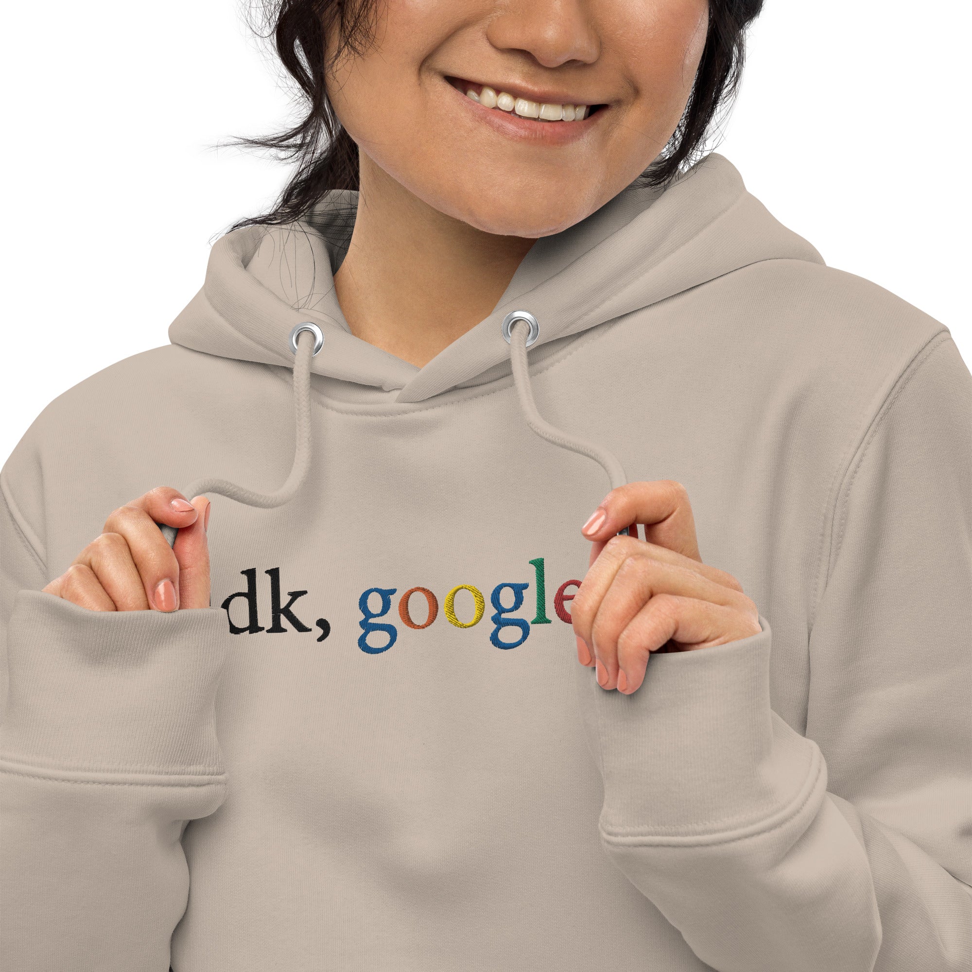 Idk google it outlet hoodie