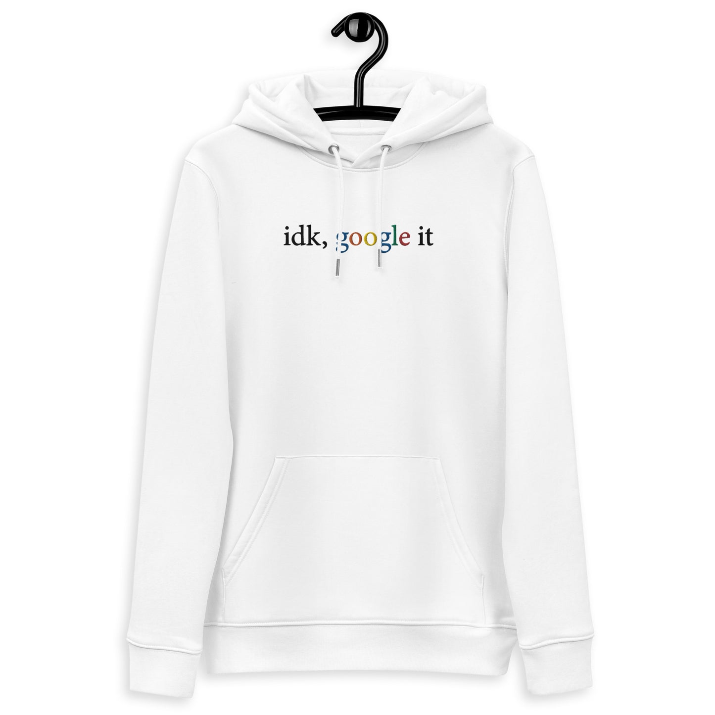 Embroidered idk, google it unisex essential eco hoodie