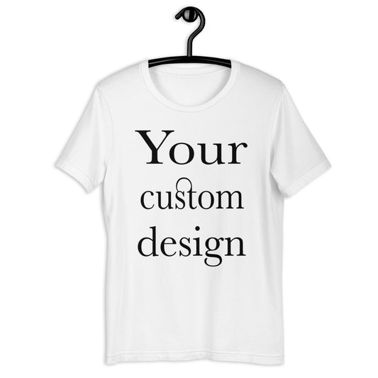 Your Custom Design Short-Sleeve Unisex T-Shirt