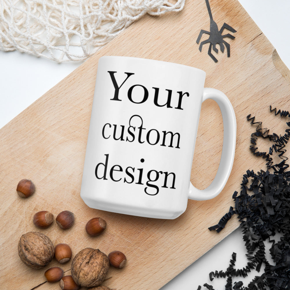 Your Custom Design White glossy mug